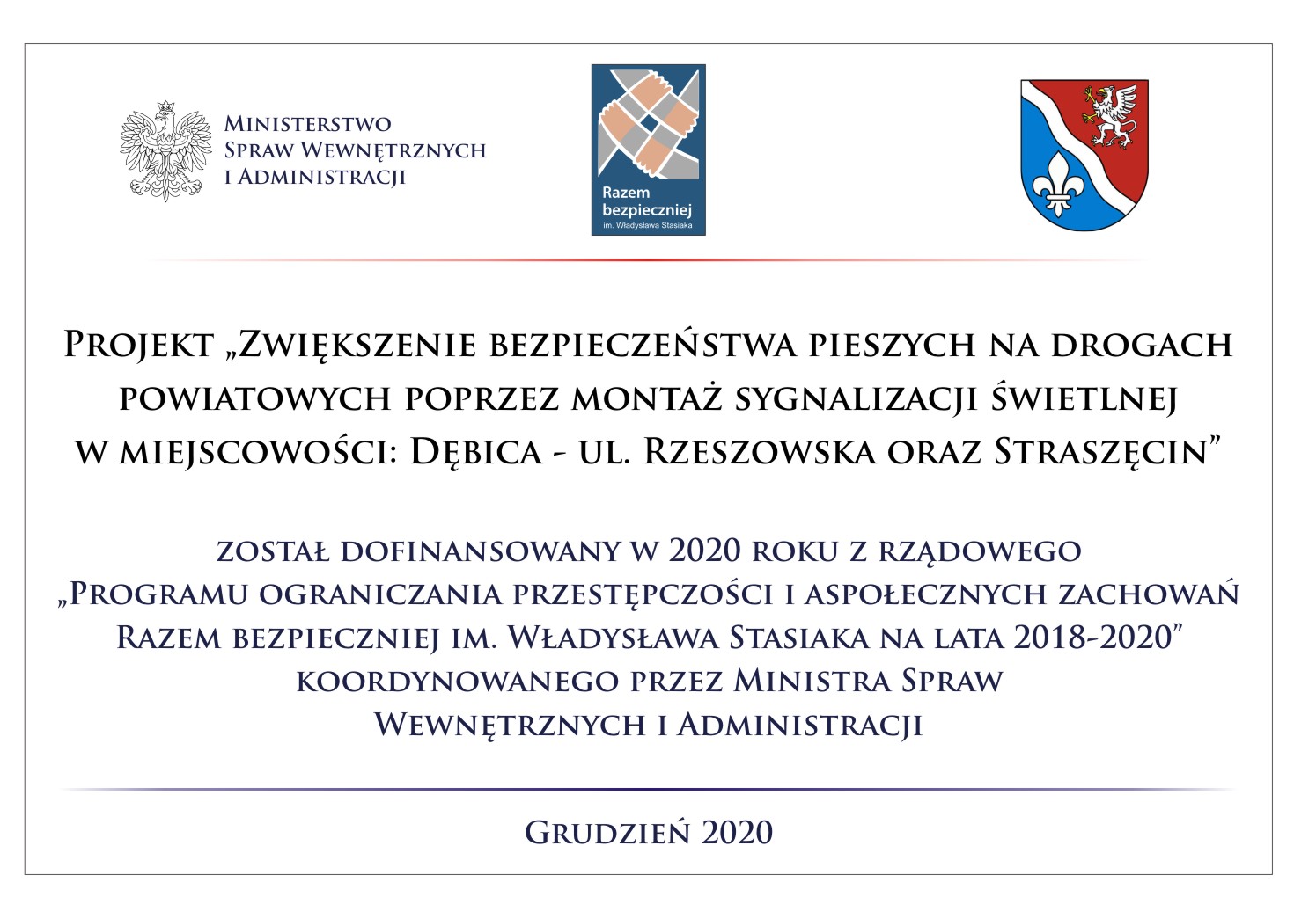 Zwiększenie bezpieczeństwa pieszych na drogach powiatowych poprzez montaż sygnalizacji świetlnej w miejscowości: Dębica – ul. Rzeszowska oraz Straszęcin